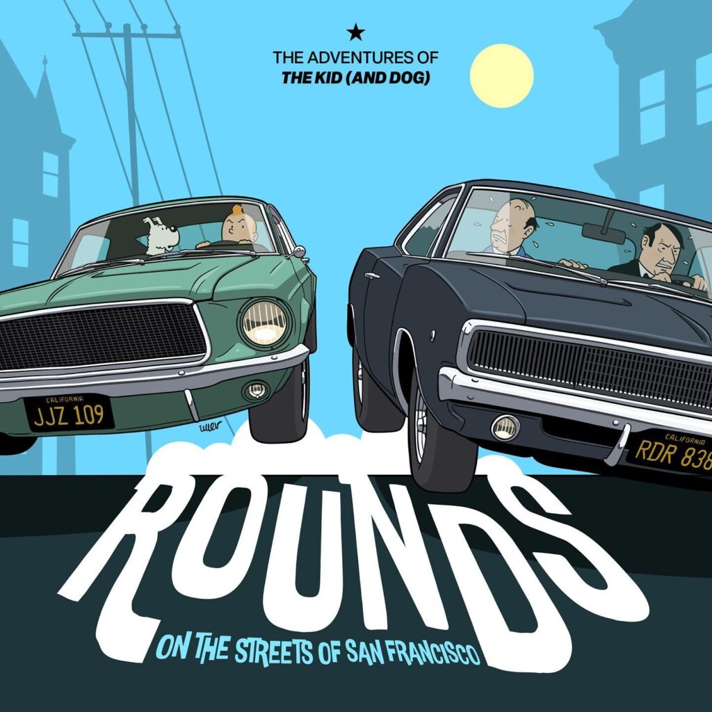 Ilustración con el título “ROUNDS ON THE STREETS OF SAN FRANCISCO” y el subtítulo “THE ADVENTURES OF THE KID (AND DOG)”. La imagen recrea la famosa persecución de la película “Bullitt”. Muestra dos coches antiguos enfrentados en una calle: un Ford Mustang verde, en el que van Tintín y Milú, y un Dodge Charger negro. El fondo muestra edificios que se asemejan a los de San Francisco, con un cielo azul claro y el sol visible en la esquina superior derecha.