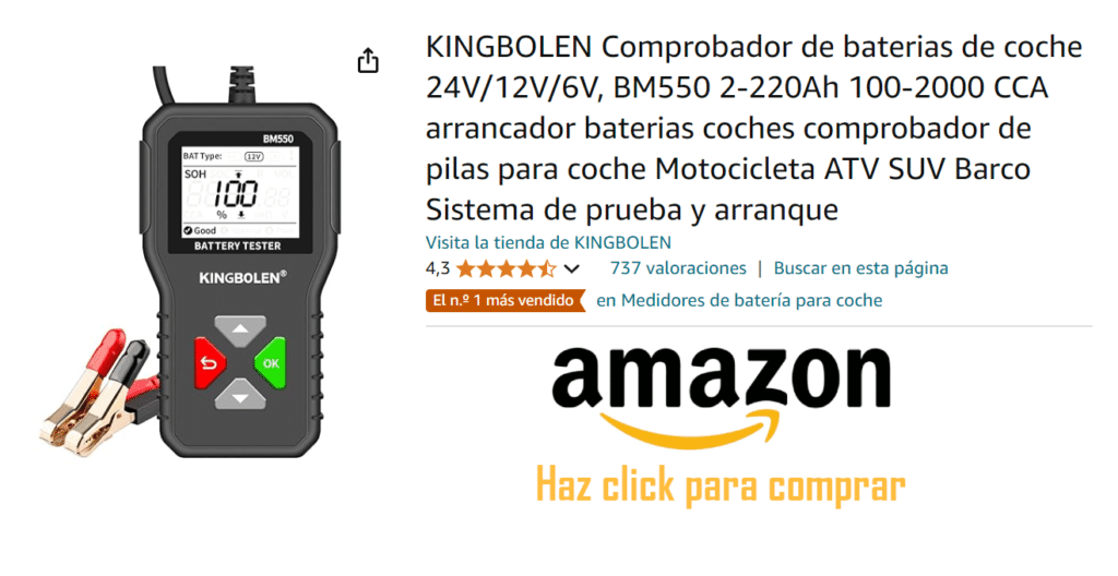 La imagen muestra un anuncio digital de un producto disponible en Amazon. El producto es un comprobador de baterías KINGBOLEN BM550 para baterías de coche de 12V/6V con un rango de 2000-2200Ah. Está diseñado para probar el estado de las baterías utilizadas en coches, motocicletas, ATVs, SUVs y barcos. El anuncio destaca las características del dispositivo, como las pruebas del sistema de arranque y carga, y tiene una calificación promedio de 4.3 estrellas sobre 5 basada en 737 valoraciones. También hay un aviso que dice “Haz click para comprar”. El anuncio menciona que este artículo es el más vendido en su categoría en Amazon.
