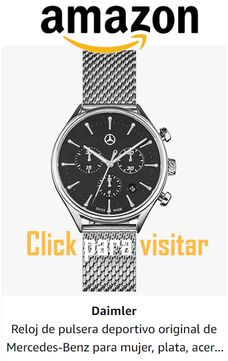 Imagen de un reloj de pulsera deportivo para mujer, de color plata y acero, con el logotipo de Mercedes-Benz en la parte superior central de la esfera negra. Sobre la imagen, se encuentra el logo de Amazon. Debajo, un enlace que dice ‘Click para visitar’. Bajo este enlace, se describe el artículo como ‘Reloj de pulsera deportivo original de Mercedes-Benz para mujer, plata, acero’. Al hacer clic en la imagen, se te redirige a Amazon para comprarlo.