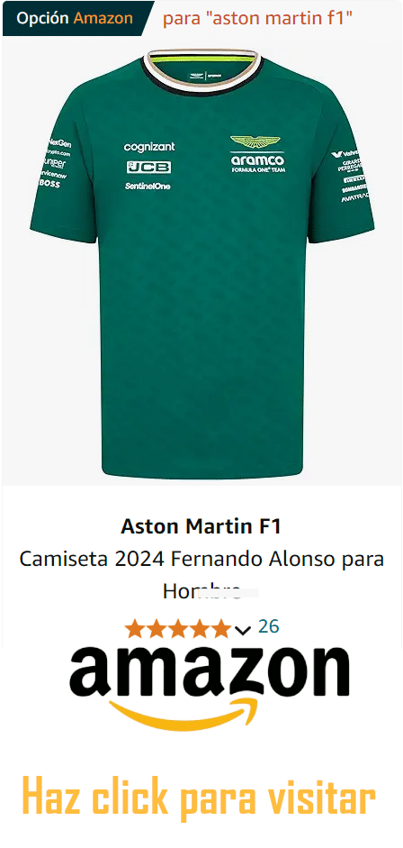 La imagen muestra una camiseta verde de Aston Martin F1 con mangas cortas y cuello redondo. La camiseta tiene varios logotipos y textos, incluyendo “Aston Martin F1”, “Cognizant”, “Aramco” y otros logotipos de patrocinadores más pequeños. Debajo de la camiseta, hay un texto que dice “Aston Martin F1 Camiseta 2024 Fernando Alonso para Hombre” seguido de una gráfica de cinco estrellas con el texto “26” al lado, indicando el número de reseñas. En la parte inferior de la imagen, hay un botón naranja con el logotipo de Amazon y el texto “Haz click para visitar”, que te lleva a la página de Amazon para comprar la camiseta.
