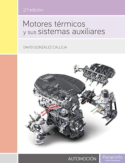 
Ahora para este, que si haces click te lleva a Amazon a comprarlo:
La imagen muestra la portada de un libro titulado "Motores térmicos y sus sistemas auxiliares" de David González Calleja. Es la segunda edición del libro. La portada presenta una ilustración de un motor de combustión interna con varios componentes destacados y etiquetados. El libro parece estar relacionado con la ingeniería automotriz, específicamente enfocado en motores térmicos y sus sistemas auxiliares. El editor es "Paraninfo" y el libro está categorizado bajo "Automoción".

Si haces clic en la imagen, te llevará a Amazon para comprarlo.