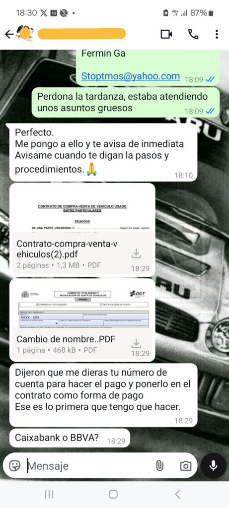 La imagen muestra una captura de pantalla de una conversación de WhatsApp en español sobre los pasos y procedimientos para la venta y cambio de nombre de un vehículo. En la conversación se adjuntan dos documentos PDF: uno titulado "Contrato-compra-venta-vehiculos(2).pdf" y otro titulado "Cambio de nombre..PDF". Los mensajes también mencionan la necesidad de un número de cuenta bancaria para completar el pago, y preguntan si la cuenta es de Caixabank o BBVA.

Transcripción de los mensajes en la imagen:

Fermín Ga: "Perdona la tardanza, estaba atendiendo unos asuntos gruesos."

"Perfecto."

"Me pongo a ello y te avisa de inmediata."

"Avisame cuando te digan la pasos y procedimientos. ????"

"Contrato-compra-venta-vehiculos(2).pdf"

"2 páginas, 1,3 MB, PDF"

"Cambio de nombre..PDF"

"1 página, 468 kB, PDF"

"Dijeron que me dieras tu número de cuenta para hacer el pago y ponerlo en el contrato como forma de pago."

"Ese es lo primera que tengo que hacer."

"Caixabank o BBVA?"

Esta conversación refleja un posible intento de estafa, donde se solicita información bancaria y se adjuntan documentos para ganar confianza y facilitar la transacción.